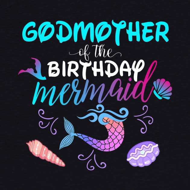 Godmother Of The Birthday Mermaid Matching Family by Foatui